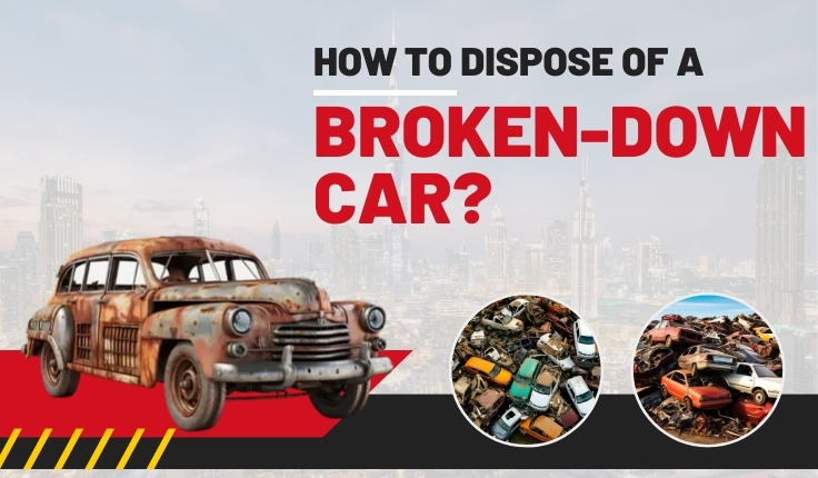 How to Dispose of a Broken-Down Car?